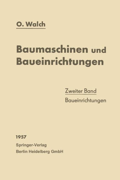 Baumaschinen und Baueinrichtungen: Zweiter Band: Baueinrichtungen