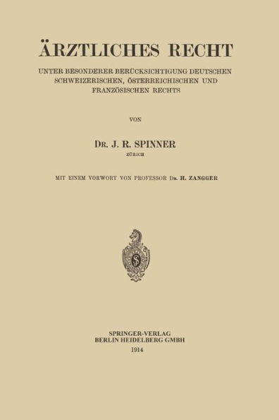 Ärztliches Recht: Unter Besonderer Berücksichtigung Deutschen Schweizerischen, Österreichischen und Französischen Rechts