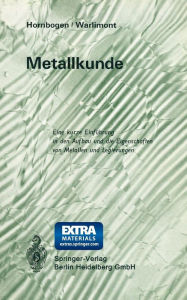 Title: Metallkunde: Eine kurze Einführung in den Aufbau und die Eigenschaften von Metallen und Legierungen, Author: Erhard Hornbogen
