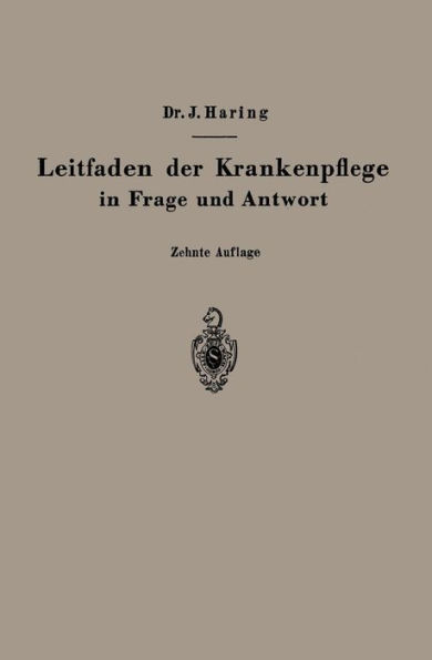 Leitfaden der Krankenpflege in Frage und Antwort: Für Medizinstudierende, Krankenpflegeschulen und Schwesternhäuser