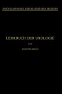 Lehrbuch der Urologie: Und der Chirurgischen Krankheiten der Mï¿½nnlichen Geschlechtsorgane