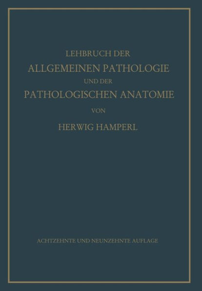 Lehrbuch der allgemeinen Pathologie und der pathologischen Anatomie