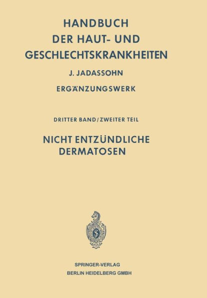 Handbuch der Haut- und Geschlechtskrankheiten: Nicht Entzï¿½ndliche Dermatosen II