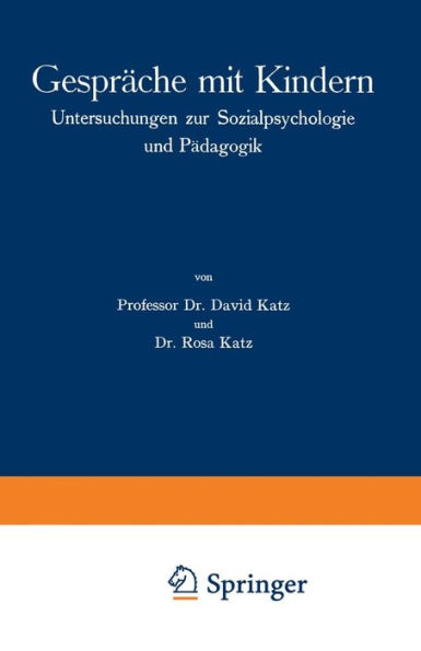 Gespräche mit Kindern: Untersuchungen zur Sozialpsychologie und Pädagogik