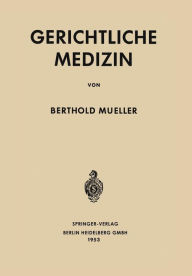 Title: Gerichtliche Medizin, Author: Berthold Mueller
