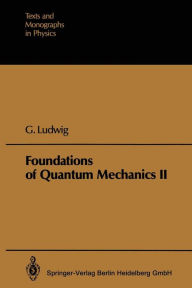 Title: Foundations of Quantum Mechanics, Author: Günther Ludwig