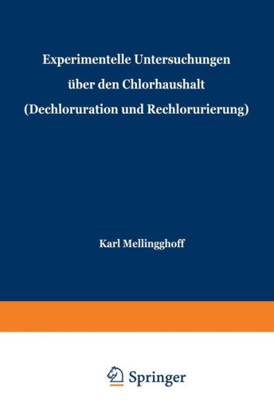 Experimentelle Untersuchungen über den Chlorhaushalt (Dechloruration und Rechlorurierung): Beiträge zu Problemen der Kochsalztherapie.