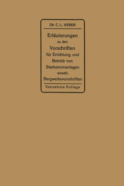 Erläuterungen zu den Vorschriften für die Errichtung und den Betrieb elektrischer Starkstromanlagen: einschließlich Bergwerksvorschriften und zu den Merkblättern für Starkstromanlagen in der Landwirtschaft