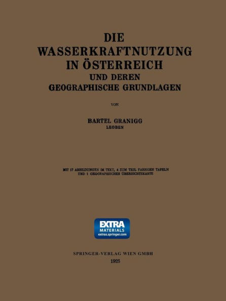 Die Wasserkraftnutzung in Österreich: Und Deren Geographische Grundlagen