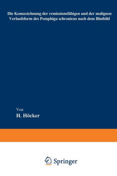 Die Kennzeichnung der remissionsfï¿½higen und der malignen Verlaufsform des Pemphigu schronicus nach dem Blutbild