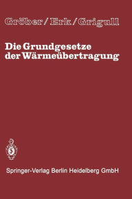 Title: Die Grundgesetze der Wärmeübertragung, Author: Grober