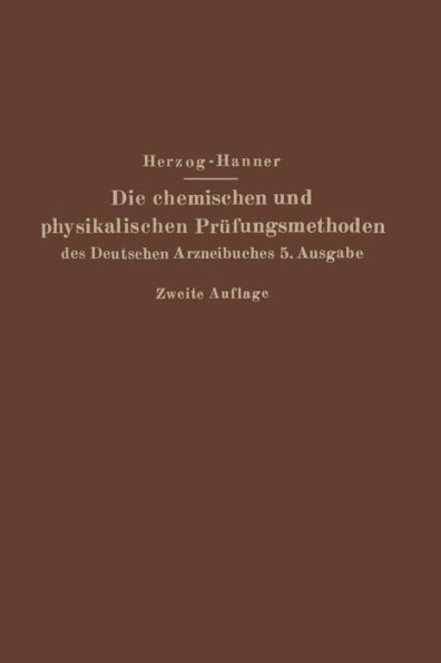 Die chemischen und physikalischen Prüfungsmethoden des Deutschen Arzneibuches 5. Ausgabe / Edition 5