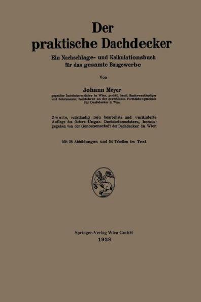 Der praktische Dachdecker: Ein Nachschlage- und Kalkulationsbuch für das gesamte Baugewerbe