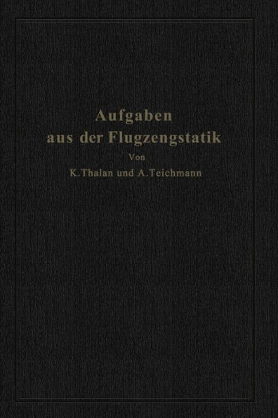 Aufgaben aus der Flugzeugstatik: Im Auftrage der Deutschen Versuchsanstalt für Luftfahrt, E. V., Berlin-Adlershof