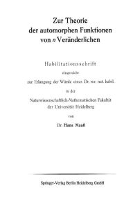 Title: Zur Theorie der automorphen Funktionen von n Veränderlichen, Author: Hans Maaß