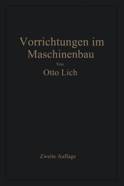 Vorrichtungen im Maschinenbau: nebst Anwendungsbeispielen aus der Praxis