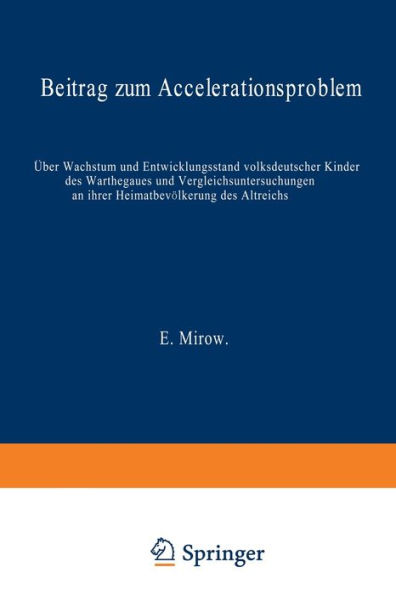 ï¿½ber Wachstum und Entwicklungsstand volksdeutscher Kinder des Warthegaues und Vergleichsuntersuchungen an ihrer Heimatbevï¿½lkerung des Altreichs: Beitrag zum Accelerationsproblem