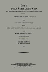 Title: Über Polyäthylenoxyd: Ein Beitrag zur Kenntnis Hochmolekularer Stoffe, Author: Heinrich Lohmann