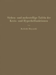Title: Sieben- und mehrstellige Tafeln der Kreis- und Hyperbelfunktionen und deren Produkte sowie der Gammafunktion, Author: Keiichi Hayashi