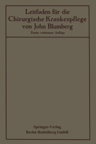 Title: Leitfaden für die Chirurgische Krankenpflege, Author: John Blumberg