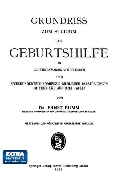 Grundriss zum Studium der Geburtshilfe, in 28 Vorlesungen u. 631 [z. T. farb. ] bildl. Darst. im Text u. auf 8 Taf / Edition 14