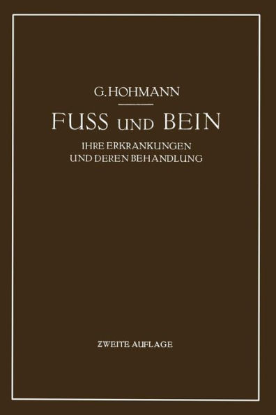 Fuß und Bein: ihre Erkrankungen und deren Behandlung