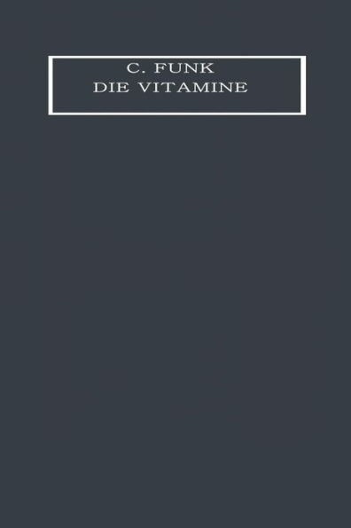 Die Vitamine: Ihre Bedeutung für die Physiologie und Pathologie