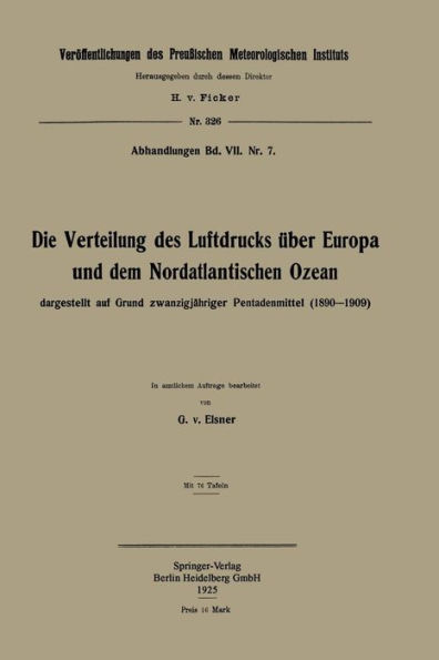 Die Verteilung des Luftdrucks ï¿½ber Europa und dem Nordatlantischen Ozean: dargestellt auf Grund zwanzigjï¿½hriger Pentadenmittel (1890-1909)