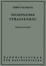 Title: Der neuzeitliche Straßenbau: Aufgaben und Technik, Author: Erwin Neumann