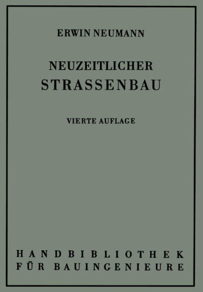 Der neuzeitliche Straï¿½enbau: Aufgaben und Technik