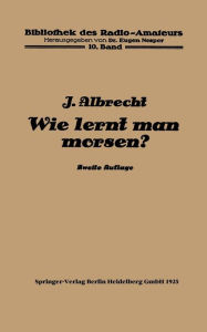 Title: Wie lernt man morsen?, Author: Julius Albrecht