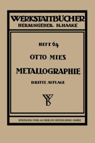 Title: Metallographie: Grundlagen und Anwendungen, Author: Otto Mies