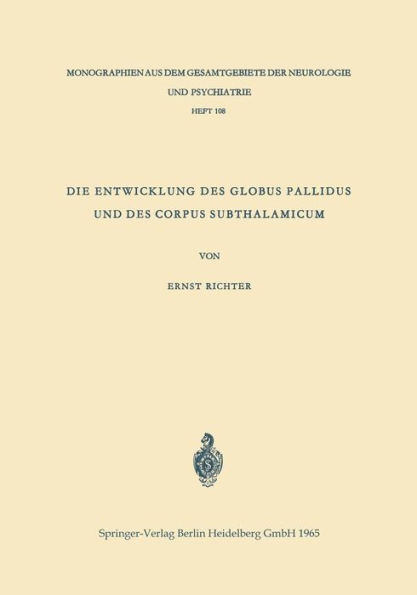 Die Entwicklung des Globus Pallidus und des Corpus Subthalamicum: Die Abstammung beider Zentren aus dem Zwischenhirn