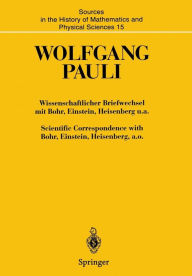 Title: Wissenschaftlicher Briefwechsel mit Bohr, Einstein, Heisenberg u.a. / Scientific Correspondence with Bohr, Einstein, Heisenberg a.o.: Band IV, Teil II: 1953-1954 / Volume IV, Part II: 1953-1954, Author: Wolfgang Pauli
