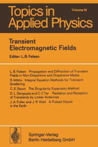 Title: Transient Electromagnetic Fields, Author: L.B. Felsen