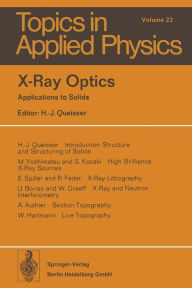 Title: X-Ray Optics: Applications to Solids, Author: H.-T. Queisser