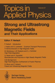 Title: Strong and Ultrastrong Magnetic Fields: and Their Applications, Author: F. Herlach