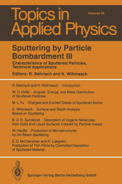 Sputtering by Particle Bombardment III: Characteristics of Sputtered Particles, Technical Applications