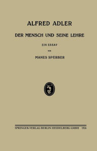 Title: Alfred Adler: Der Mensch und Seine Lehre, Author: Manès Sperber