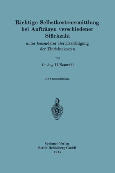 Richtige Selbstkostenermittlung bei Aufträgen verschiedener Stückzahl: unter besonderer Berücksichtigung der Einrichtekosten