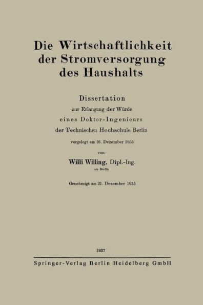 Die Wirtschaftlichkeit der Stromversorgung des Haushalts: Dissertation zur Erlangung der Würde eines Doktor-Ingenieurs der Technischen Hochschule Berlin