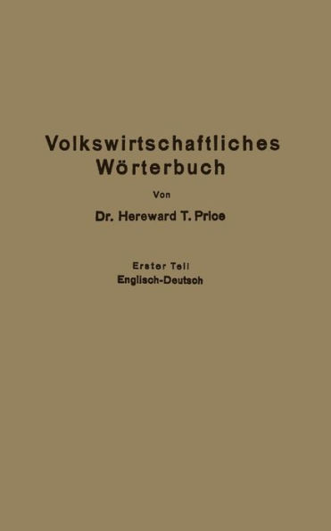 Economic Dictionary / Volkswirtschaftliches Wörterbuch: Erster Teil: Englisch-Deutsch