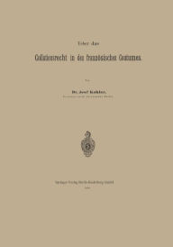 Title: Ueber das Collationsrecht in den französischen Coutumes, Author: Josef Kohler