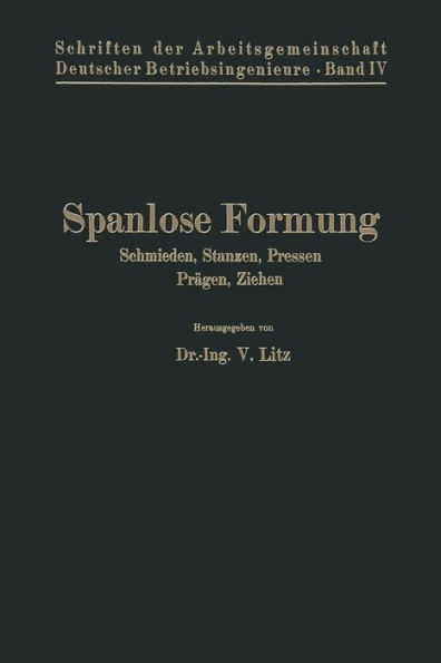 Spanlose Formung: Schmieden, Stanzen, Pressen, Prï¿½gen, Ziehen