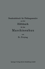 Title: Sonderabdruck für Prüfungszwecke aus dem Hilfsbuch für den Maschinenbau, Author: Fr Freytag