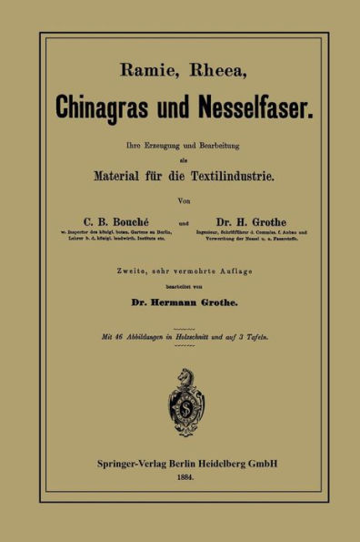 Ramie, Rheea, Chinagras und Nesselfaser: Ihre Erzeugung und Bearbeitung als Material für die Textilindustrie