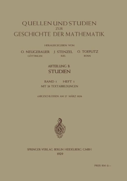 Quellen und Studien zur Geschichte der Mathematik, Astronomie und Physik: Abteilung B: Studien / Band 1 / Heft 1