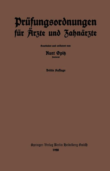 Prüfungsordnungen für Ärzte und Zahnärzte: nebst dem amtlichen Verzeichnis der zur Annahme von Medizinalpraktikanten ermächtigten Krankenanstalten des Deutschen Reiches