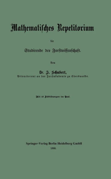 Mathematisches Repetitorium für Studirende der Forstwissenschaft