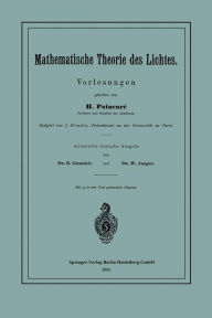 Title: Mathematische Theorie des Lichtes: Vorlesungen, Author: Henri Poincarï